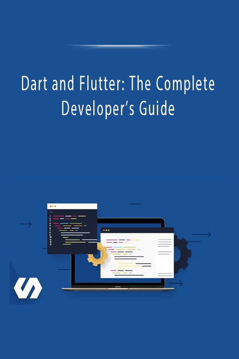 Dart and Flutter: The Complete Developer’s Guide