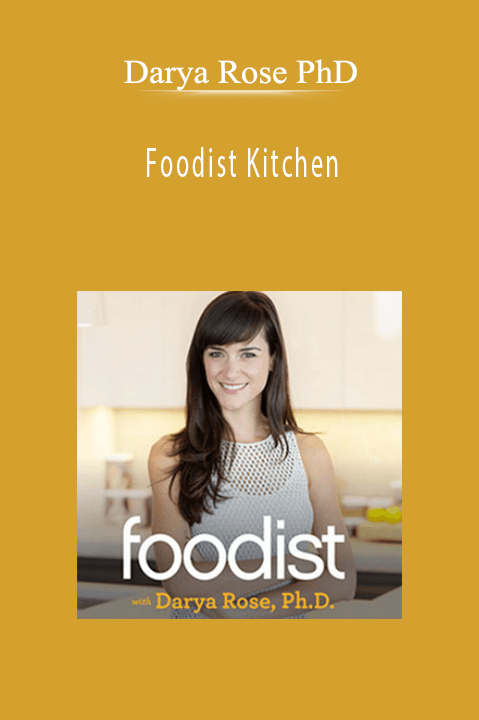 Foodist Kitchen – Darya Rose PhD