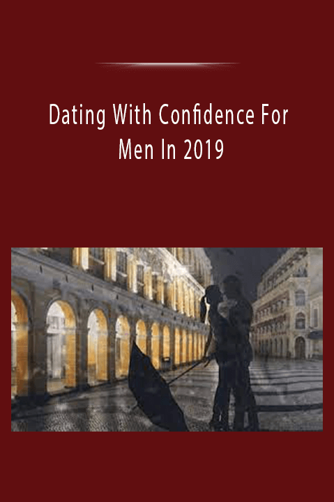 Dating With Confidence For Men In 2019