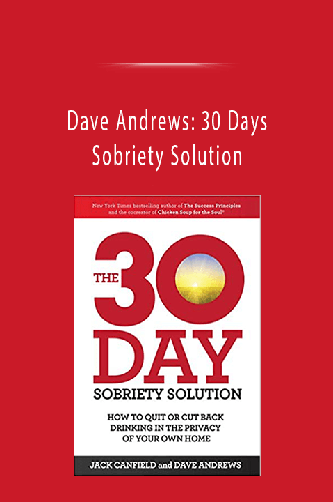 Dave Andrews: 30 Days Sobriety Solution