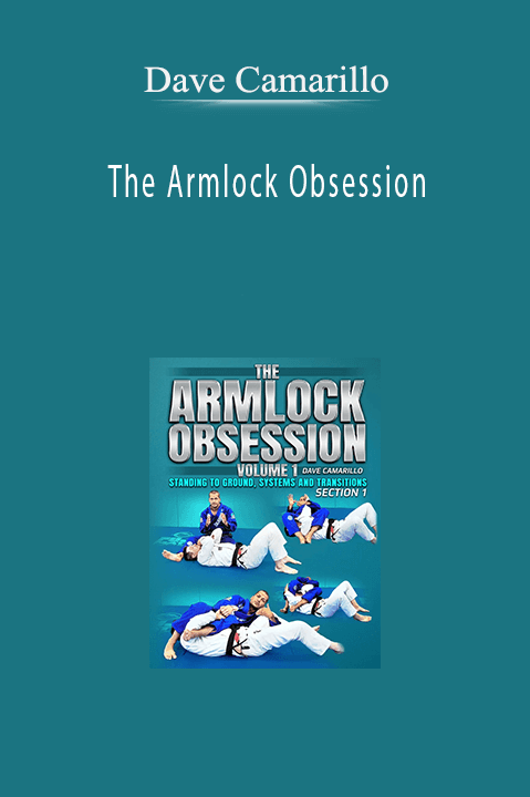 The Armlock Obsession – Dave Camarillo