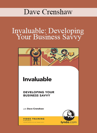 Invaluable: Developing Your Business Savvy – Dave Crenshaw