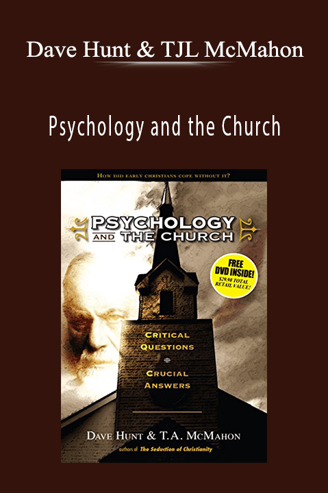 Psychology and the Church – Dave Hunt & TJL McMahon