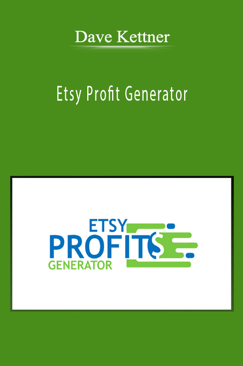 Etsy Profit Generator – Dave Kettner