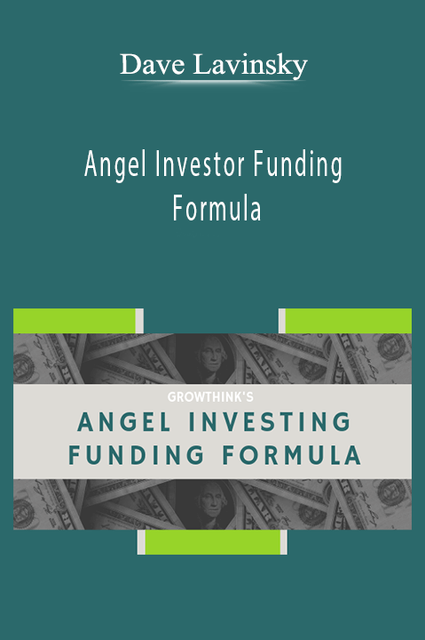 Angel Investor Funding Formula – Dave Lavinsky