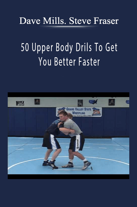 50 Upper Body Drils To Get You Better Faster – Dave Mills. Steve Fraser