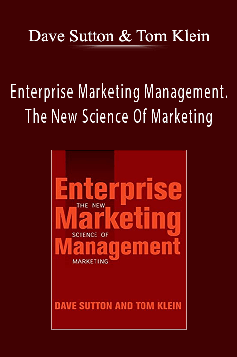 Enterprise Marketing Management. The New Science Of Marketing – Dave Sutton