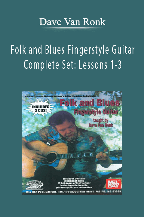 Folk and Blues Fingerstyle Guitar Complete Set: Lessons 1–3 – Dave Van Ronk