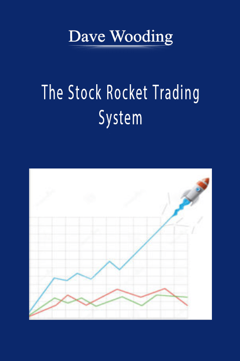 The Stock Rocket Trading System – Dave Wooding