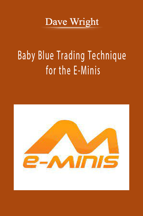 Baby Blue Trading Technique for the E–Minis – Dave Wright