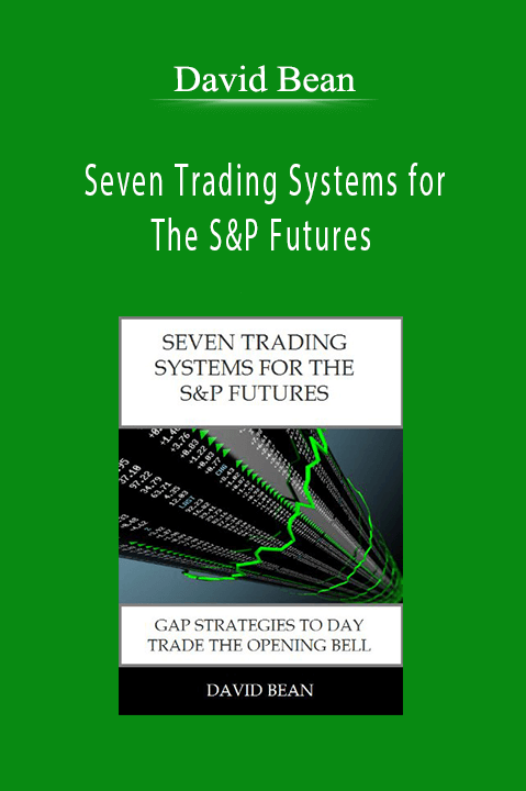 Seven Trading Systems for The S&P Futures – David Bean