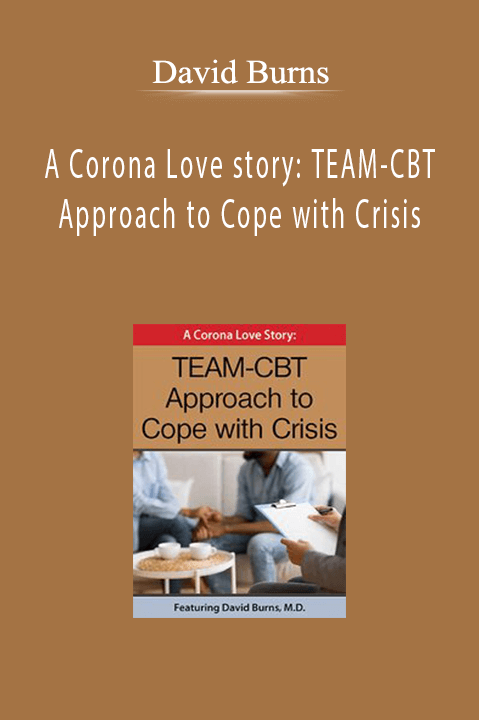 A Corona Love story: TEAM–CBT Approach to Cope with Crisis – David Burns