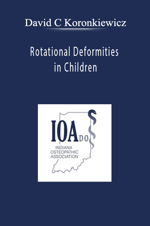 Rotational Deformities in Children – David C Koronkiewicz