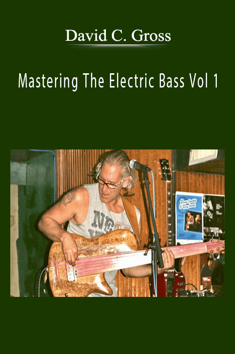 Mastering The Electric Bass Vol 1 – David C. Gross