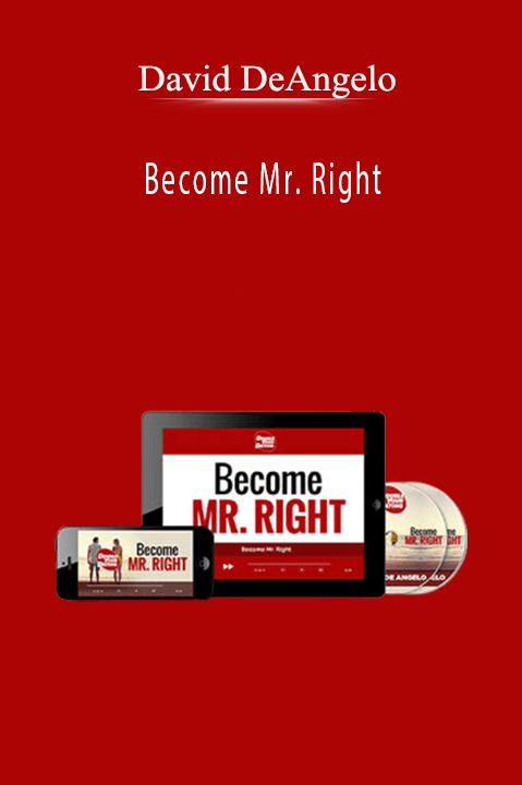 Become Mr. Right – David DeAngelo