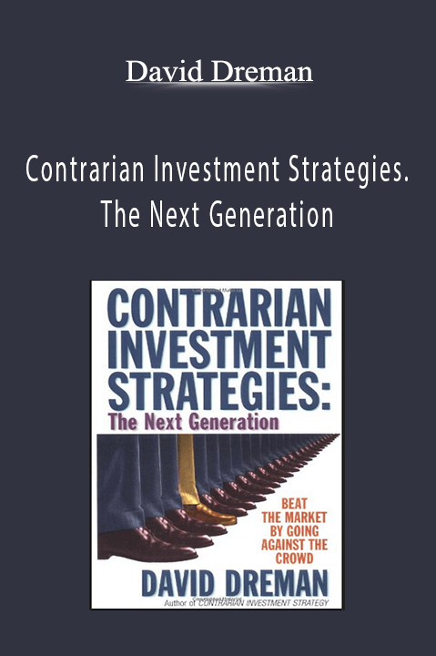 Contrarian Investment Strategies. The Next Generation – David Dreman