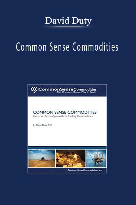 Common Sense Commodities – David Duty