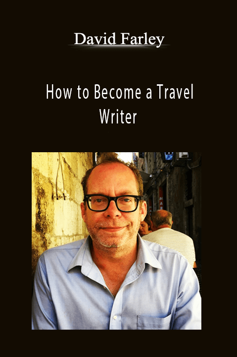 How to Become a Travel Writer – David Farley