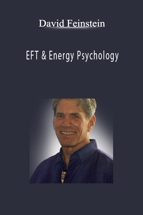 EFT & Energy Psychology – David Feinstein