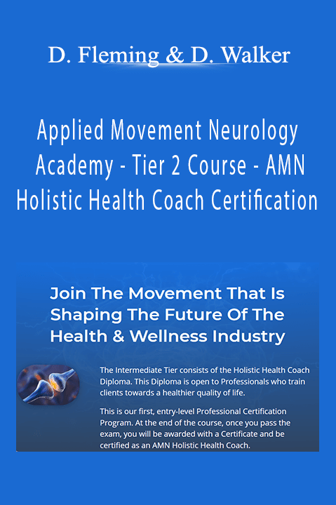 Applied Movement Neurology Academy – Tier 2 Course – AMN – Holistic Health Coach Certification – David Fleming & Dillon Walker