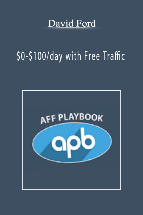 $0–$100/day with Free Traffic – David Ford