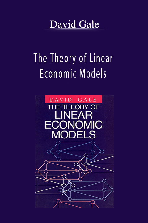 The Theory of Linear Economic Models – David Gale