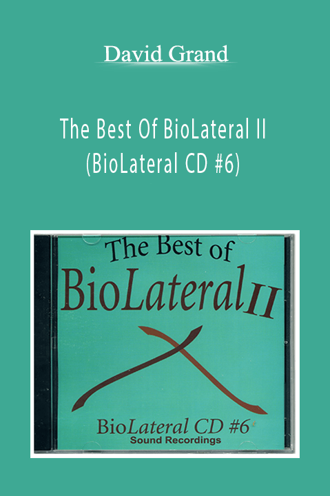 The Best Of BioLateral II (BioLateral CD #6) – David Grand