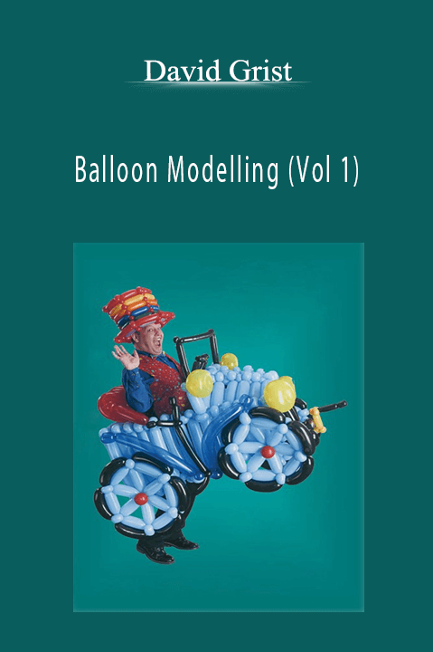 Balloon Modelling (Vol 1) – David Grist