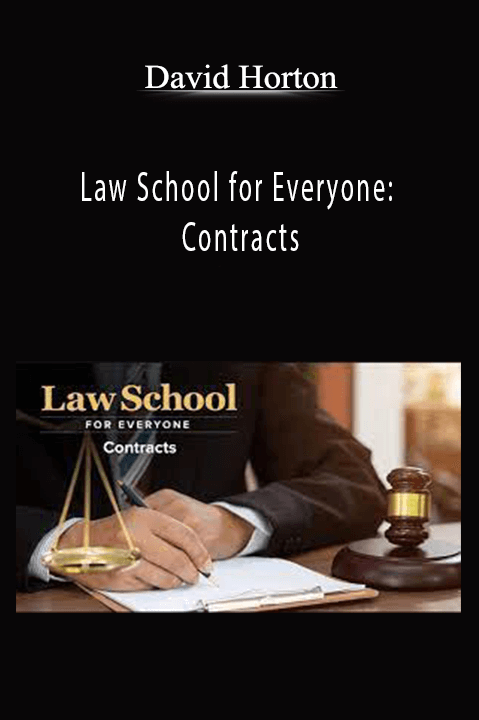 Law School for Everyone: Contracts – David Horton