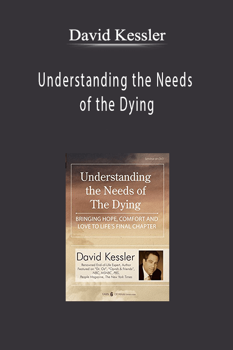 Understanding the Needs of the Dying: Bringing Hope