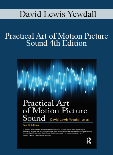 Practical Art of Motion Picture Sound 4th Edition – David Lewis Yewdall