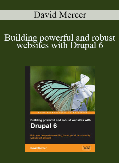 Building powerful and robust websites with Drupal 6 – David Mercer