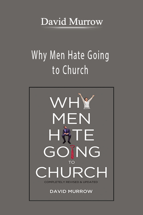 Why Men Hate Going to Church – David Murrow