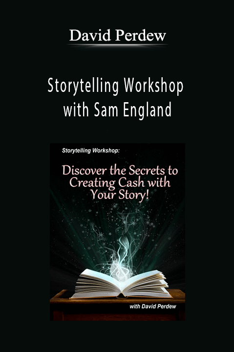 Storytelling Workshop with Sam England: Monetize Your Life with Stories – MyNAMS – David Perdew