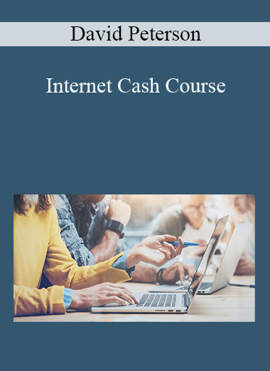 Internet Cash Course – David Peterson