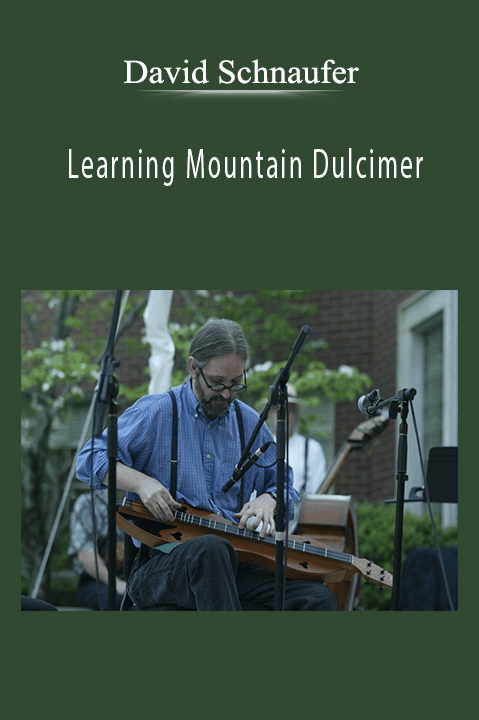 Learning Mountain Dulcimer – David Schnaufer