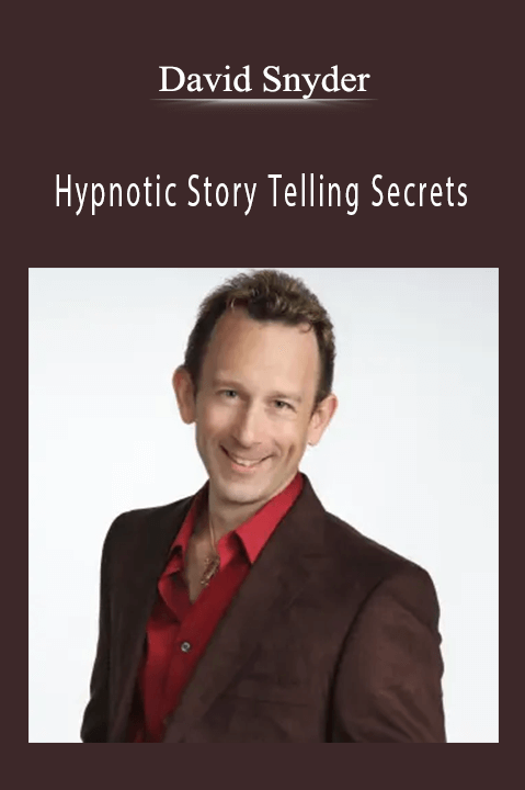 Hypnotic Story Telling Secrets – David Snyder