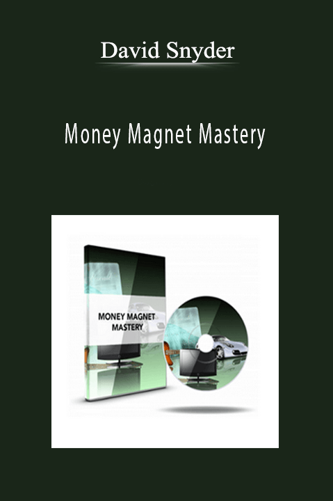 Money Magnet Mastery – David Snyder