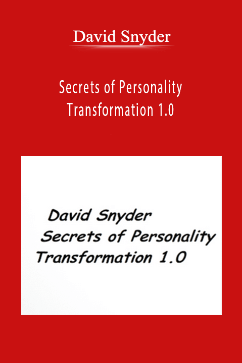 Secrets of Personality Transformation 1.0 – David Snyder