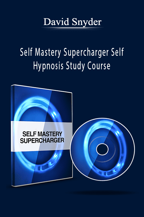 Self Mastery Supercharger Self Hypnosis Study Course – David Snyder