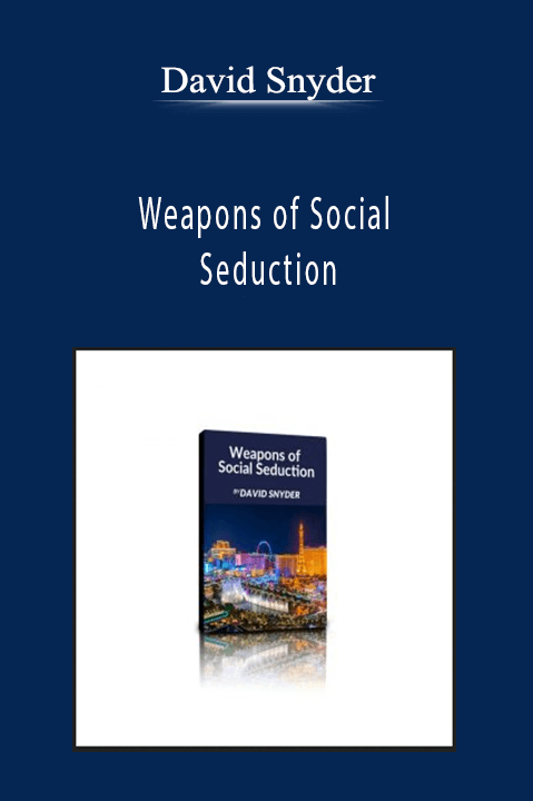 Weapons of Social Seduction – David Snyder