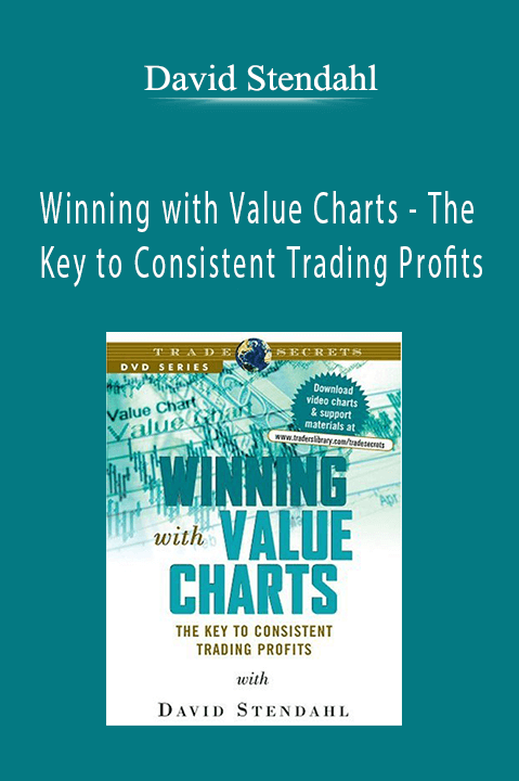 Winning with Value Charts – The Key to Consistent Trading Profits – David Stendahl