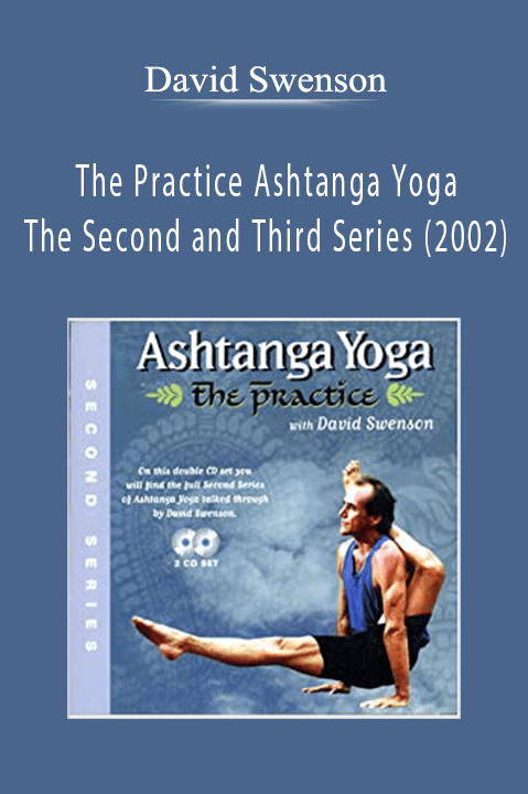 The Practice Ashtanga Yoga The Second and Third Series (2002) – David Swenson