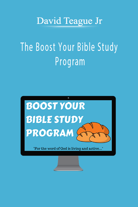 The Boost Your Bible Study Program – David Teague Jr