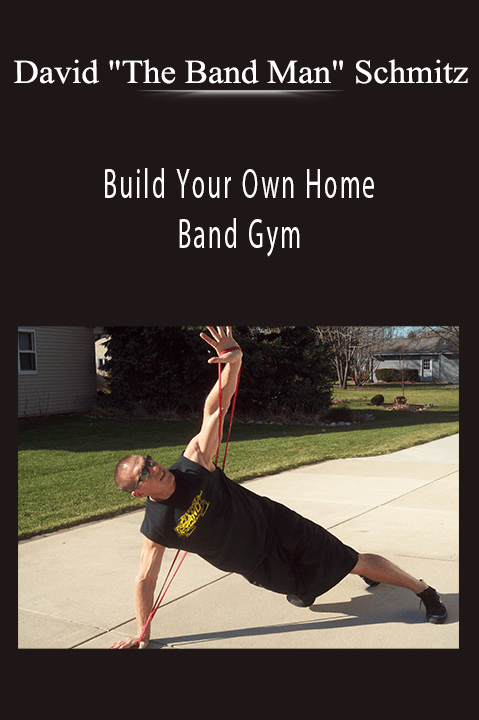 Build Your Own Home Band Gym – David "The Band Man" Schmitz