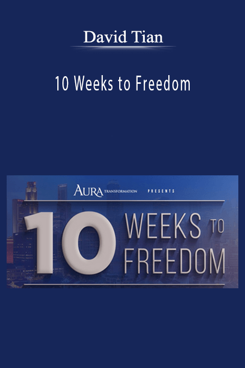 10 Weeks to Freedom – David Tian