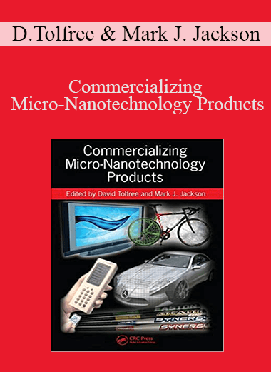 Commercializing Micro–Nanotechnology Products – David Tolfree