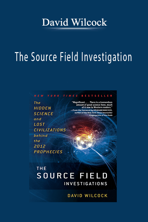 The Source Field Investigation – David Wilcock