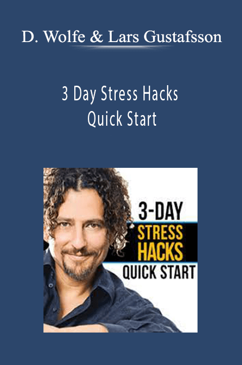 3 Day Stress Hacks Quick Start – David Wolfe & Lars Gustafsson