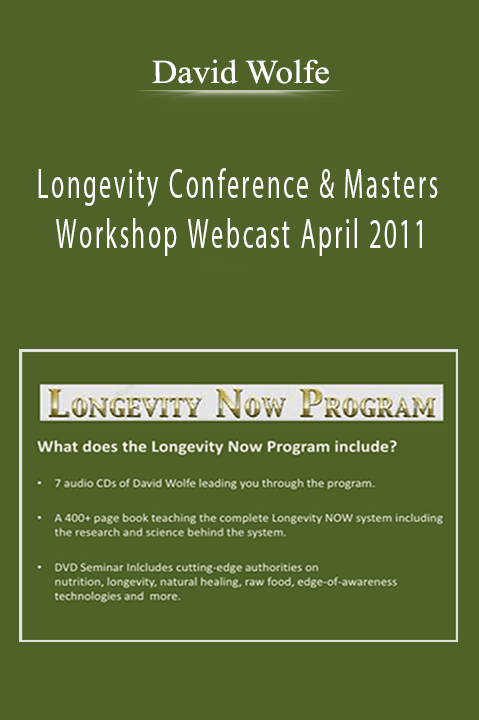 Longevity Conference & Masters Workshop Webcast April 2011 – David Wolfe